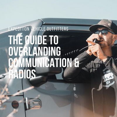 The Guide To Overlanding Communication & Radios