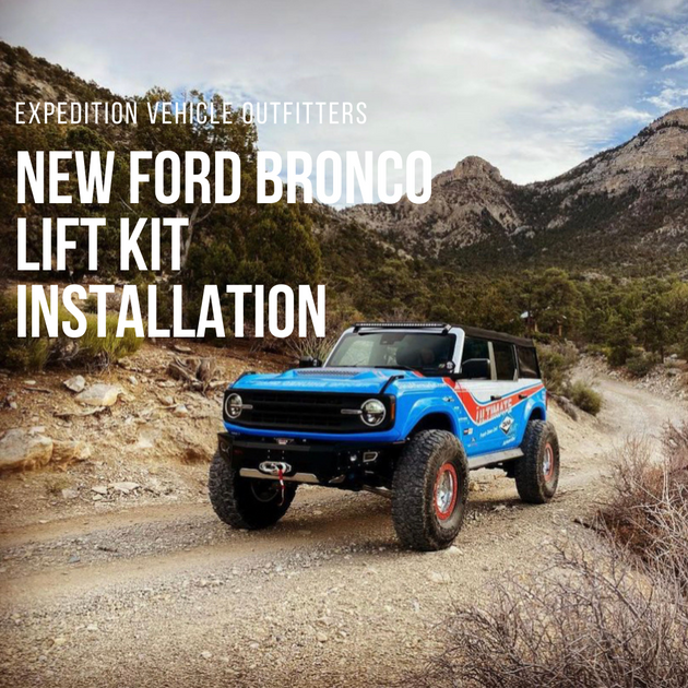 New Ford Bronco Lift Kit Installation Expedition Vehicle Outfitters