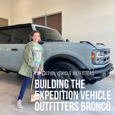 Building the Expedition Vehicle Outfitters Bronco (Part 1)